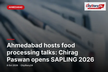 Ahmedabad hosts food processing talks: Chirag Paswan opens SAPLING 2026