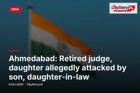 Ahmedabad: Retired judge, daughter allegedly attacked by son, daughter-in-law