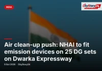 Air clean-up push: NHAI to fit emission devices on 25 DG sets on Dwarka Expressway