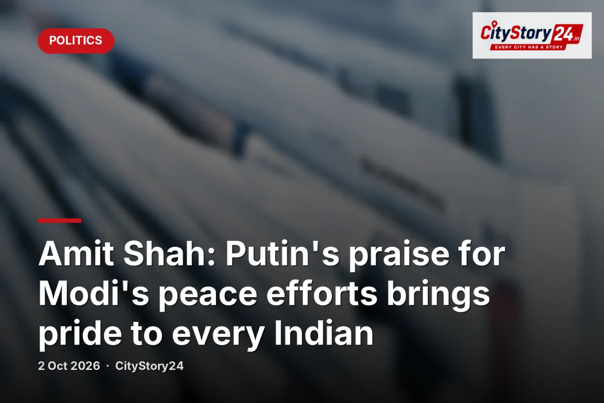Amit Shah: Putin's praise for Modi's peace efforts brings pride to every Indian