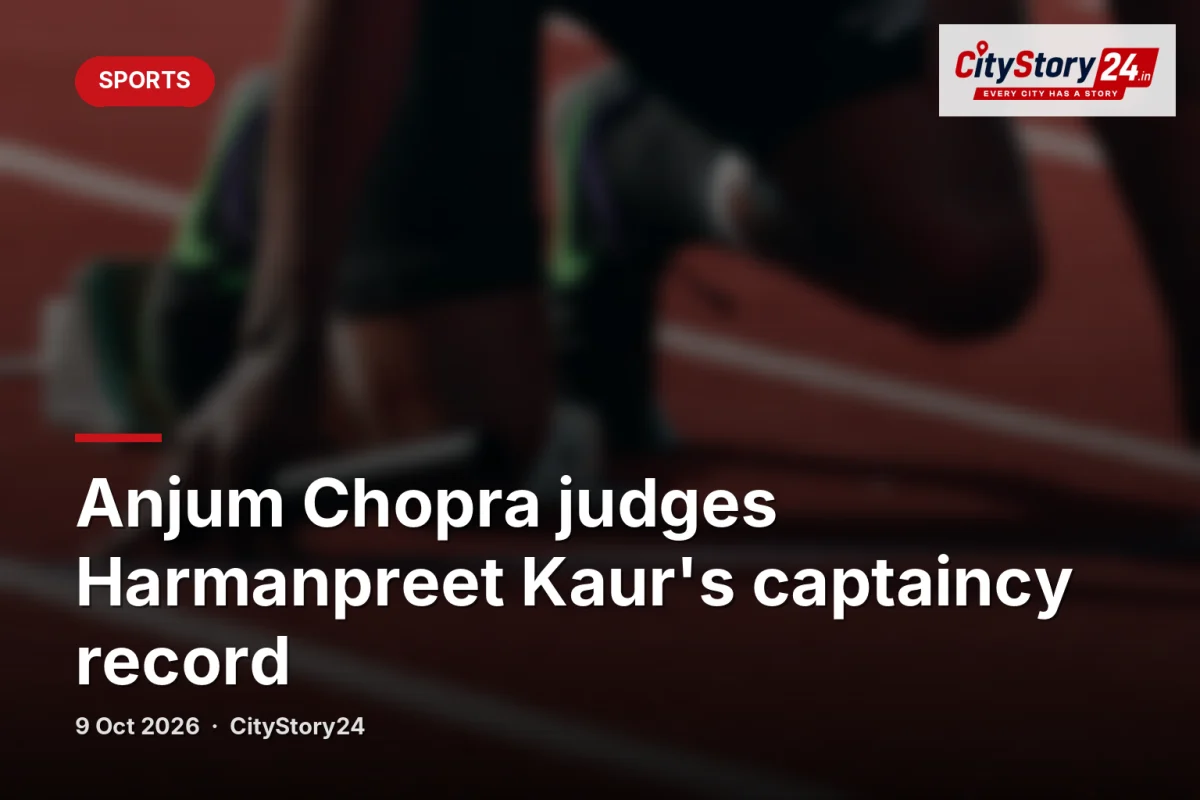 Anjum Chopra judges Harmanpreet Kaur's captaincy record