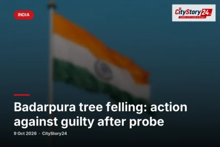 Badarpura tree felling: action against guilty after probe