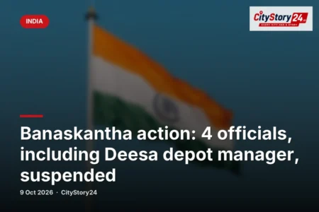 Banaskantha action: 4 officials, including Deesa depot manager, suspended
