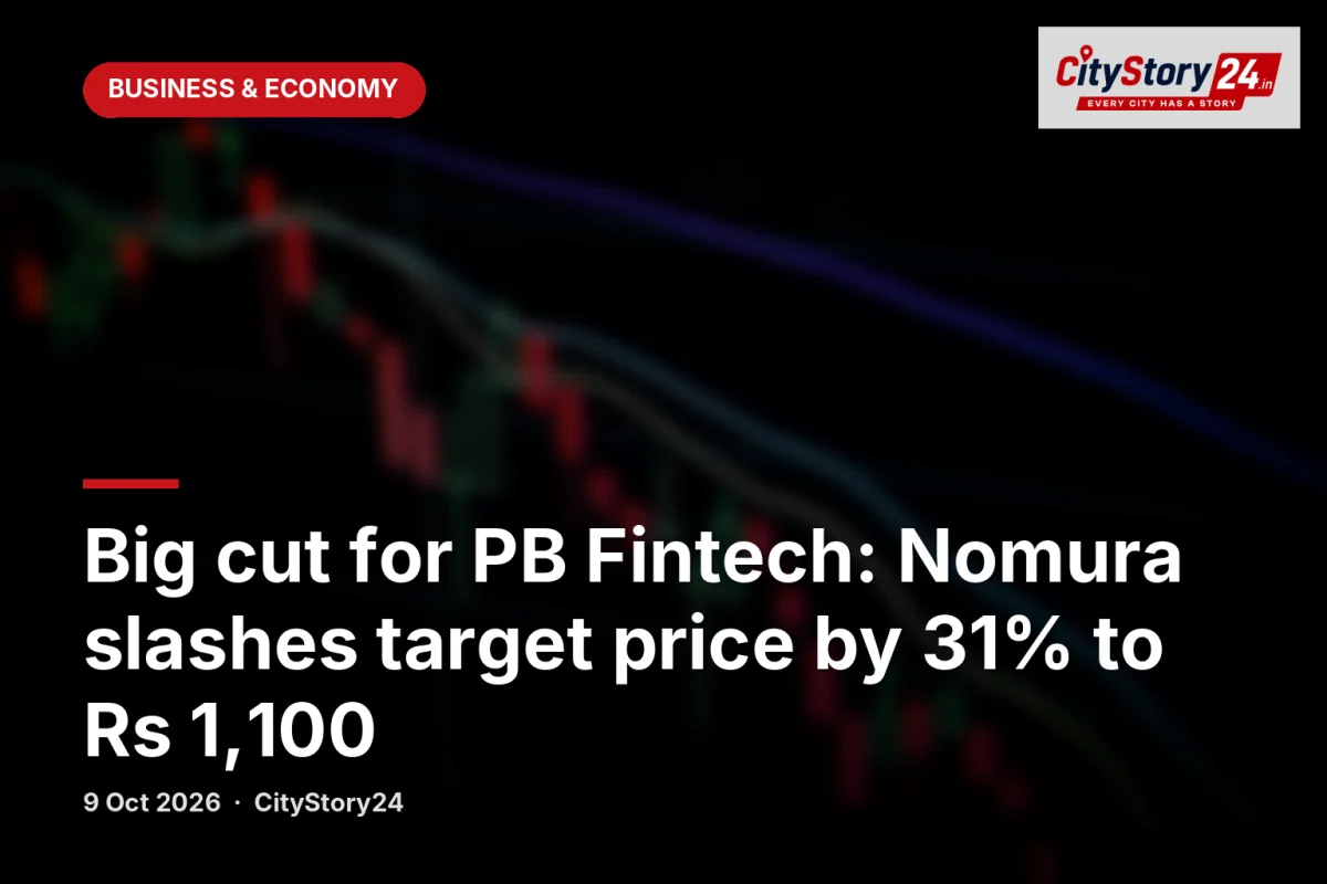 Big cut for PB Fintech: Nomura slashes target price by 31% to Rs 1,100