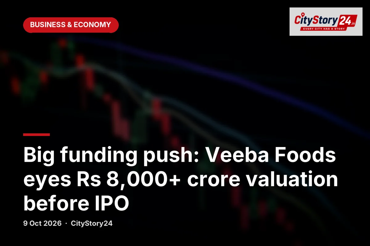 Big funding push: Veeba Foods eyes Rs 8,000+ crore valuation before IPO