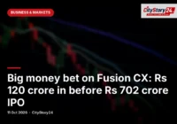 Big money bet on Fusion CX: Rs 120 crore in before Rs 702 crore IPO
