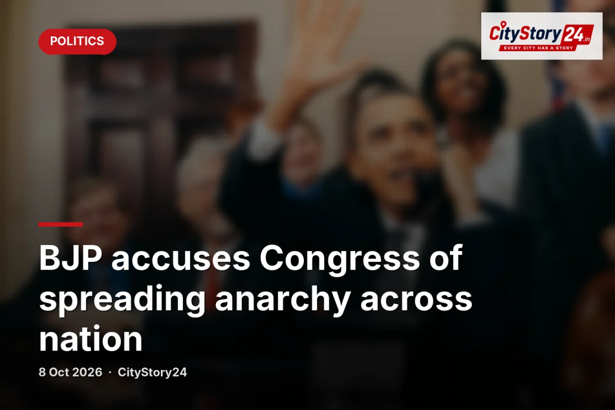 BJP accuses Congress of spreading anarchy across nation