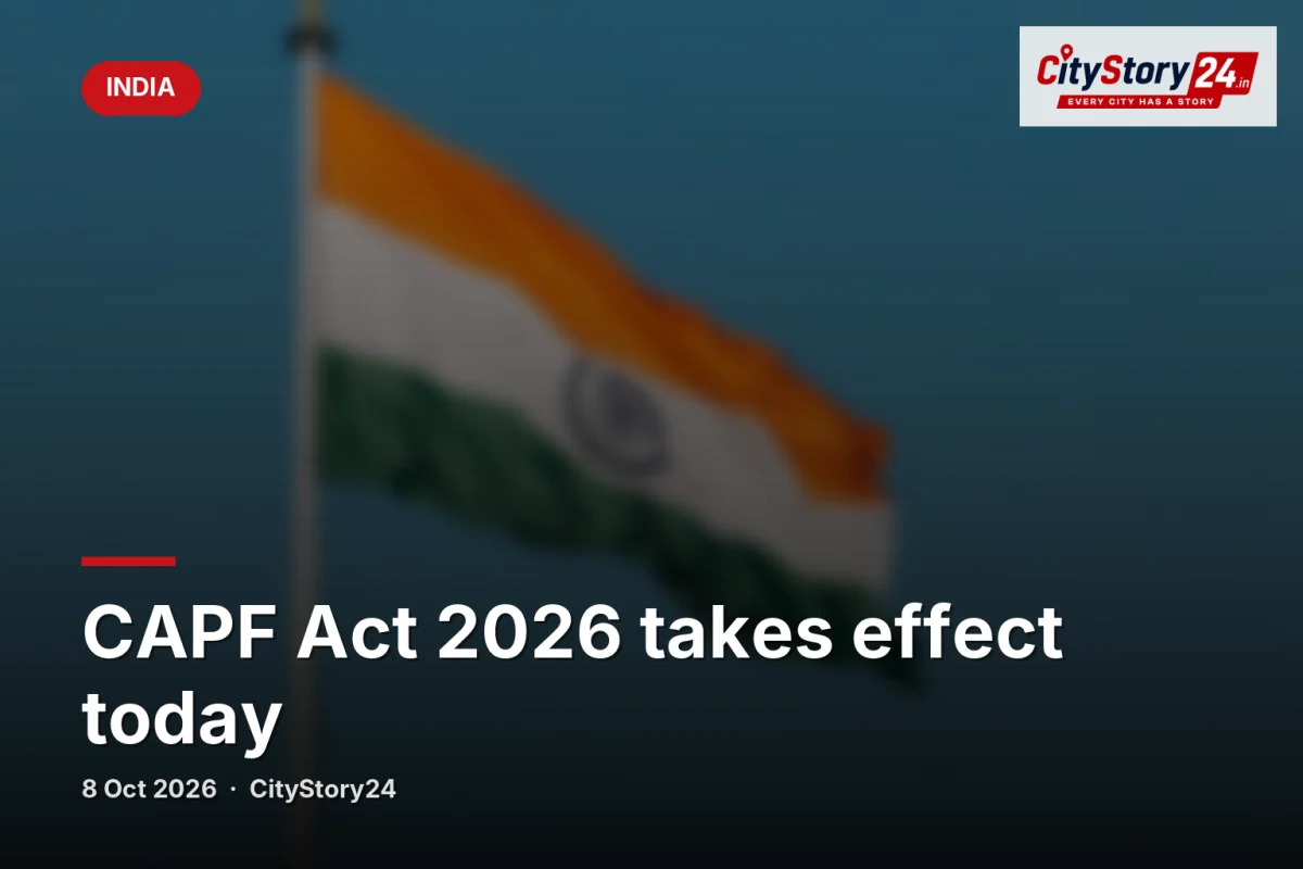 CAPF Act 2026 takes effect today