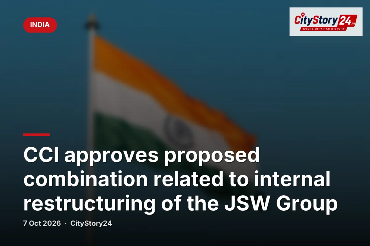 CCI approves proposed combination related to internal restructuring of the JSW Group