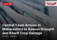 Central Team Arrives in Maharashtra to Assess Drought and Kharif Crop Damage