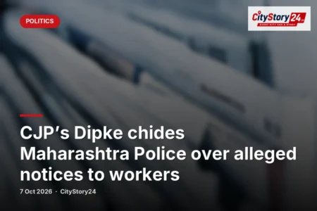 CJP’s Dipke chides Maharashtra Police over alleged notices to workers