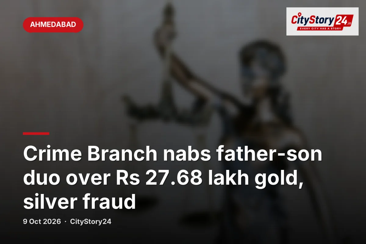 Crime Branch nabs father-son duo over Rs 27.68 lakh gold, silver fraud