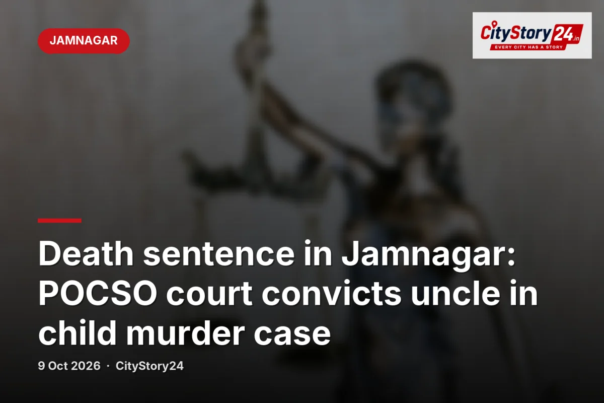 Death sentence in Jamnagar: POCSO court convicts uncle in child murder case