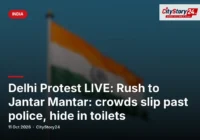 Delhi Protest LIVE: Rush to Jantar Mantar: crowds slip past police, hide in toilets