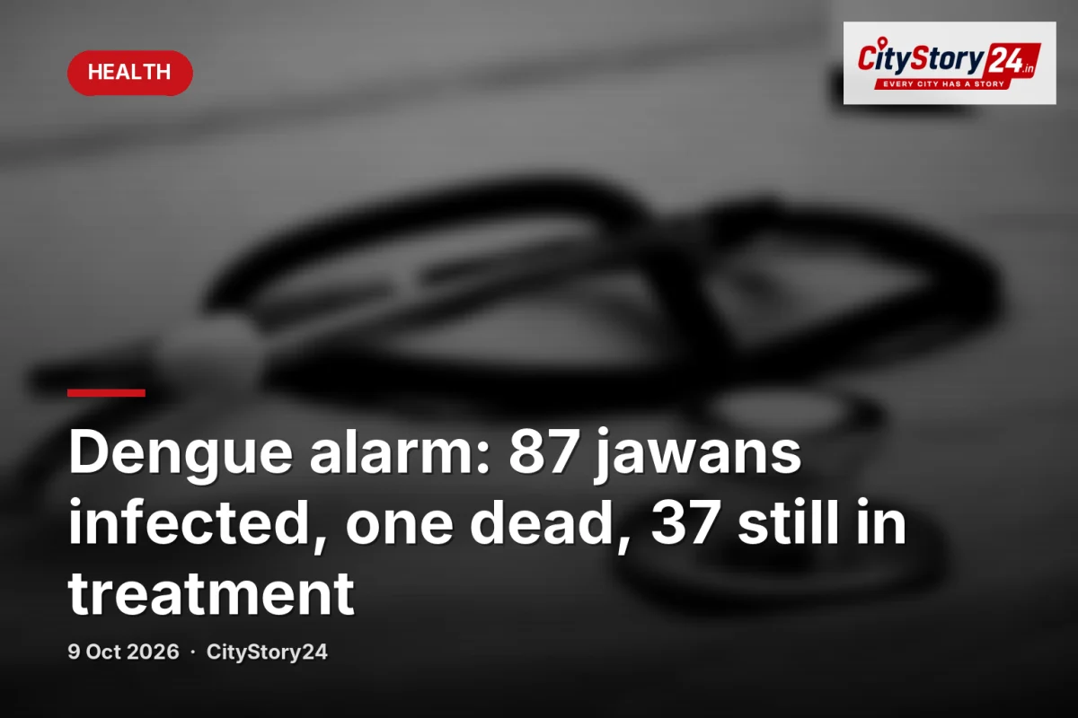 Dengue alarm: 87 jawans infected, one dead, 37 still in treatment