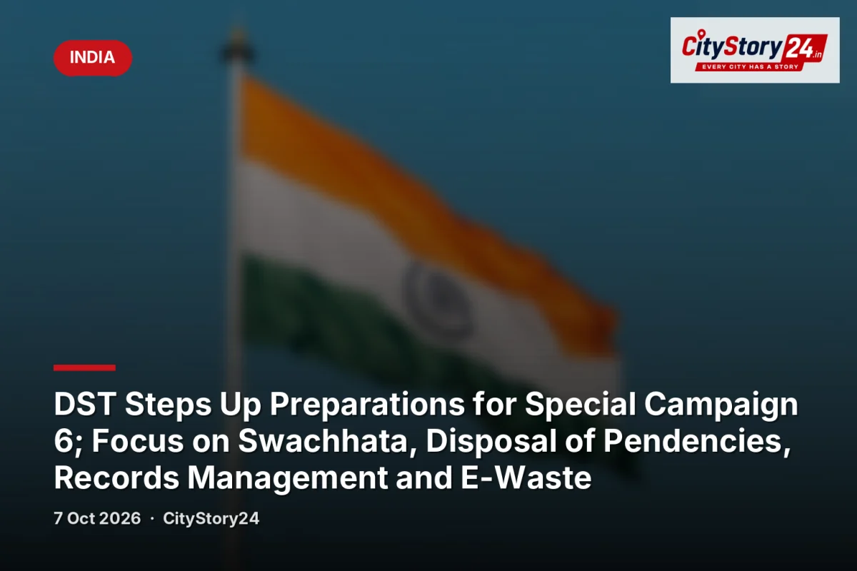 DST Steps Up Preparations for Special Campaign 6; Focus on Swachhata, Disposal of Pendencies, Records Management and E-Waste