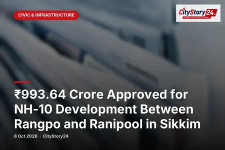 ₹993.64 Crore Approved for NH-10 Development Between Rangpo and Ranipool in Sikkim