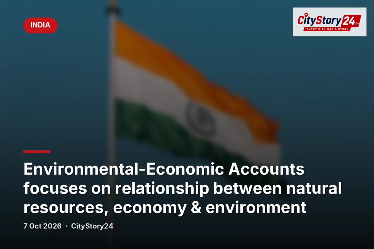 Environmental-Economic Accounts focuses on relationship between natural resources, economy & environment