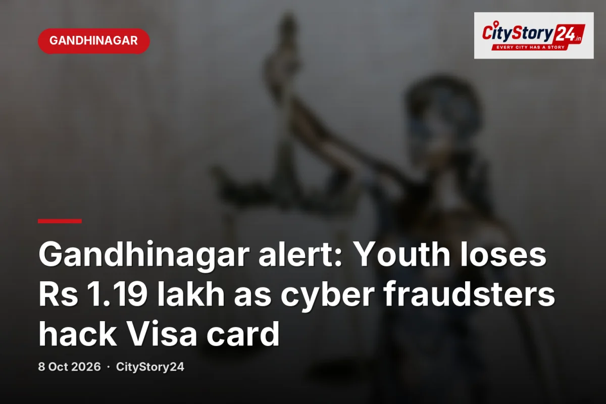 Gandhinagar alert: Youth loses Rs 1.19 lakh as cyber fraudsters hack Visa card