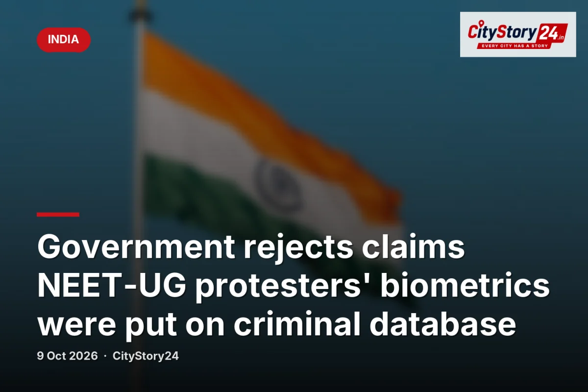 Government rejects claims NEET-UG protesters' biometrics were put on criminal database