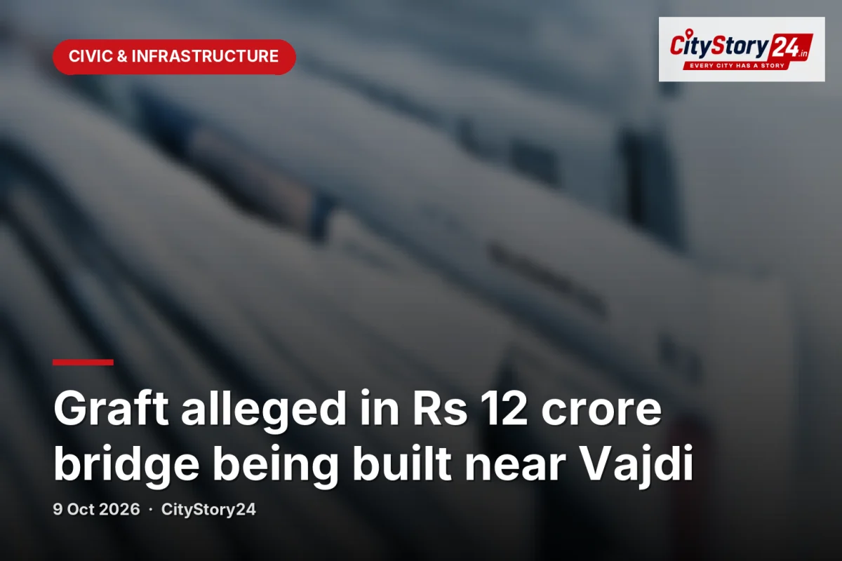 Graft alleged in Rs 12 crore bridge being built near Vajdi