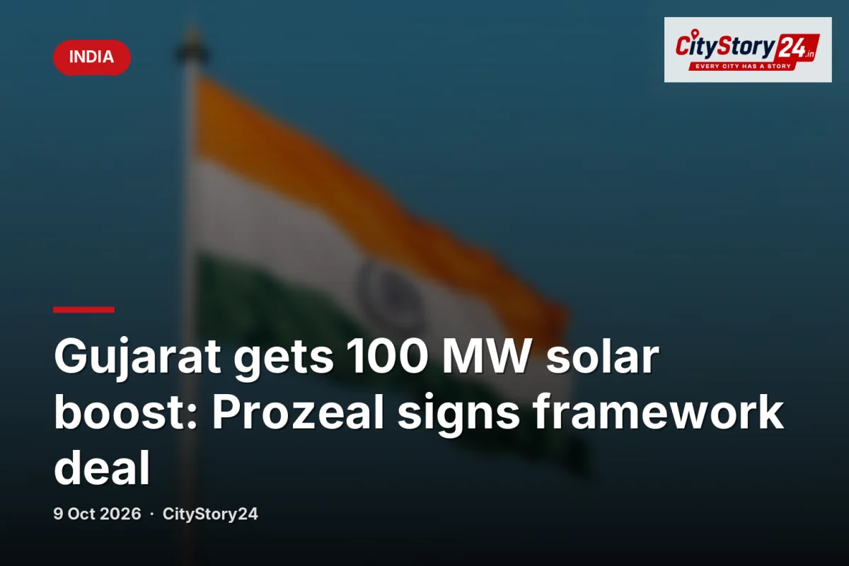 Gujarat gets 100 MW solar boost: Prozeal signs framework deal