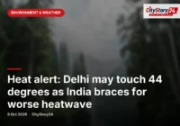 Heat alert: Delhi may touch 44 degrees as India braces for worse heatwave