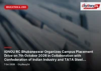 IGNOU RC Bhubaneswar Organizes Campus Placement Drive on 7th October 2026 in Collaboration with Confederation of Indian Industry and TATA Steel Foundation