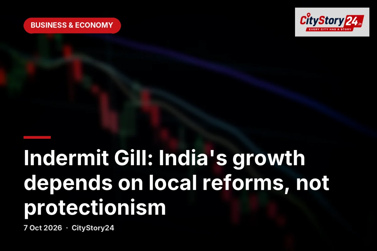 Indermit Gill: India's growth depends on local reforms, not protectionism