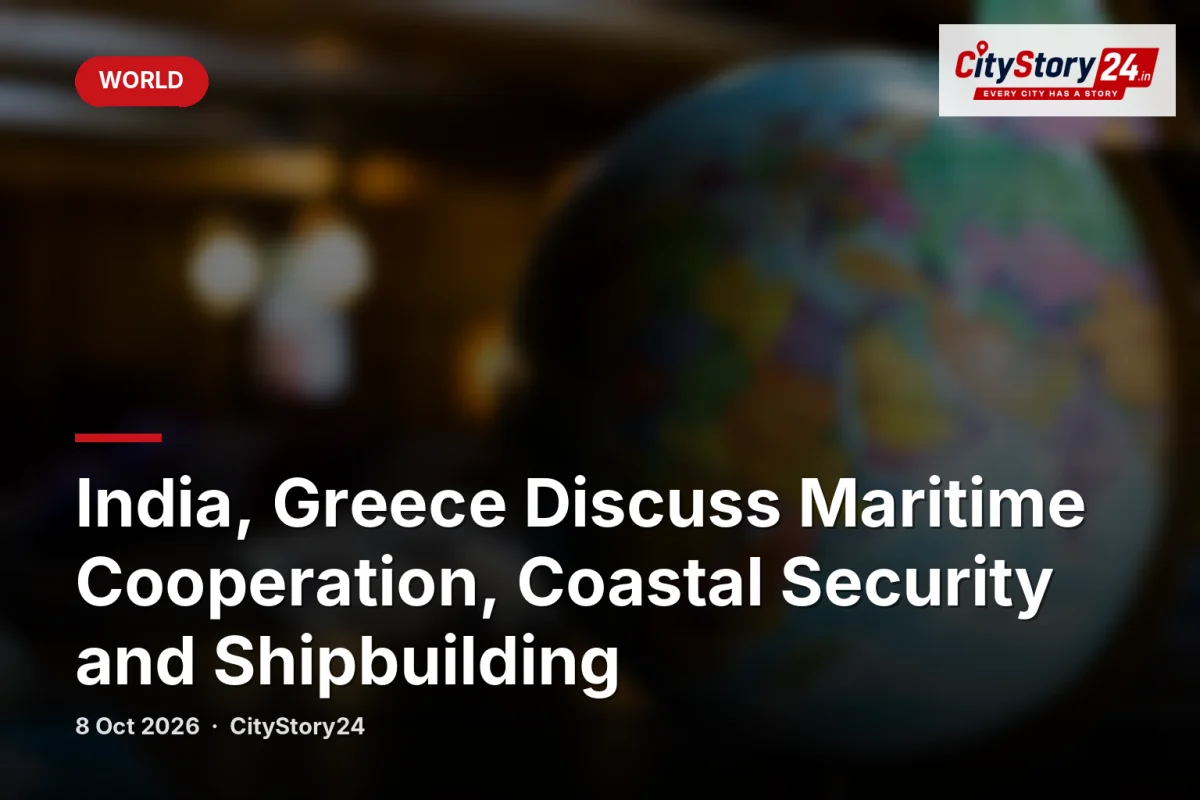 India, Greece Discuss Maritime Cooperation, Coastal Security and Shipbuilding