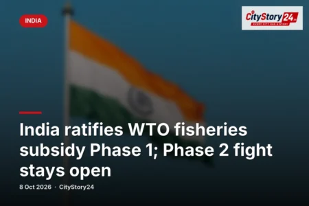 India ratifies WTO fisheries subsidy Phase 1; Phase 2 fight stays open