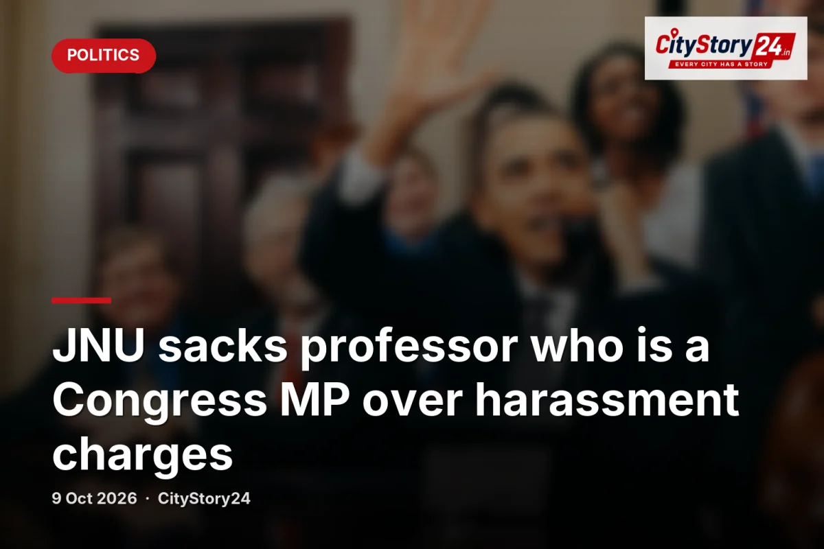 JNU sacks professor who is a Congress MP over harassment charges
