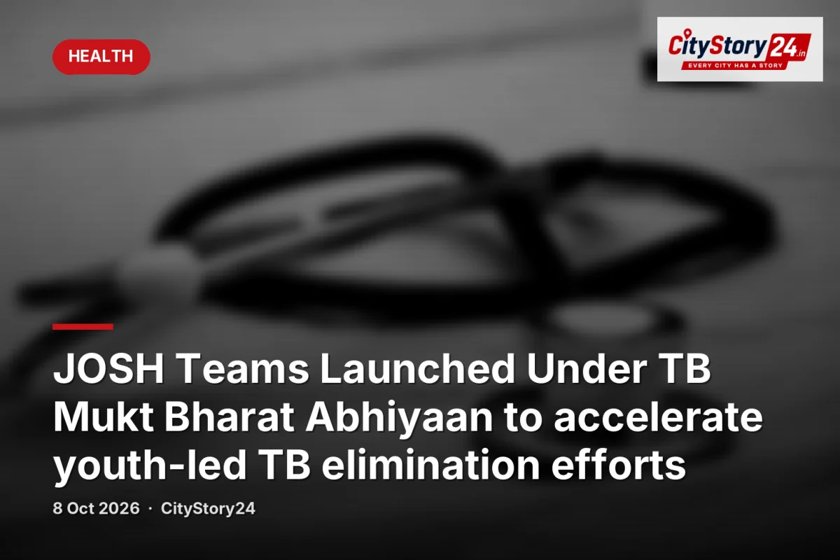 JOSH Teams Launched Under TB Mukt Bharat Abhiyaan to accelerate youth-led TB elimination efforts