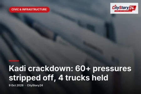 Kadi crackdown: 60+ pressures stripped off, 4 trucks held