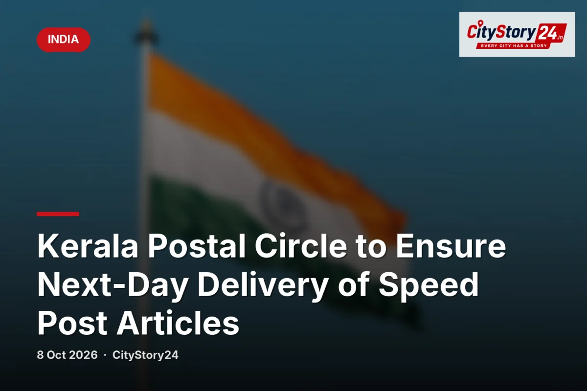 Kerala Postal Circle to Ensure Next-Day Delivery of Speed Post Articles