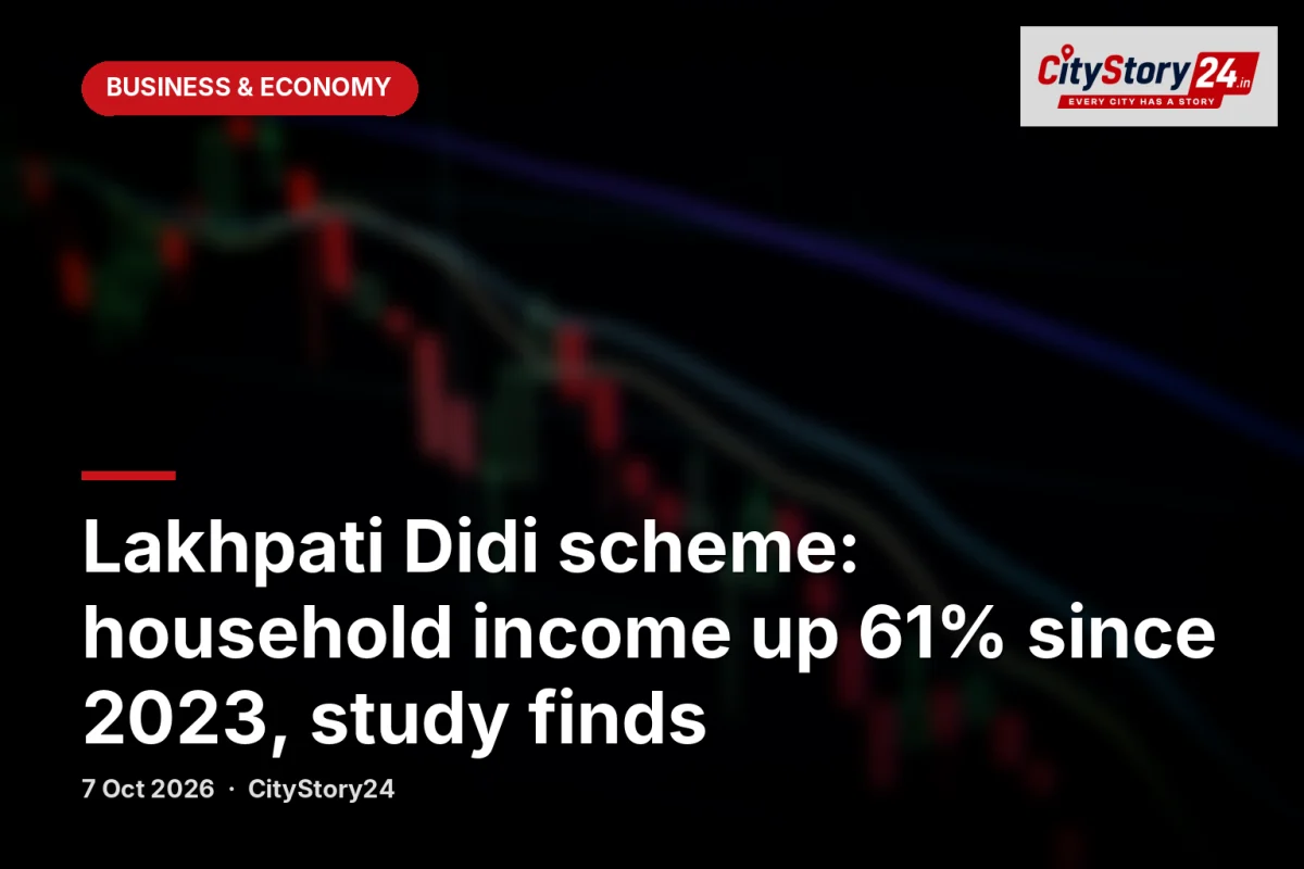 Lakhpati Didi scheme: household income up 61% since 2023, study finds