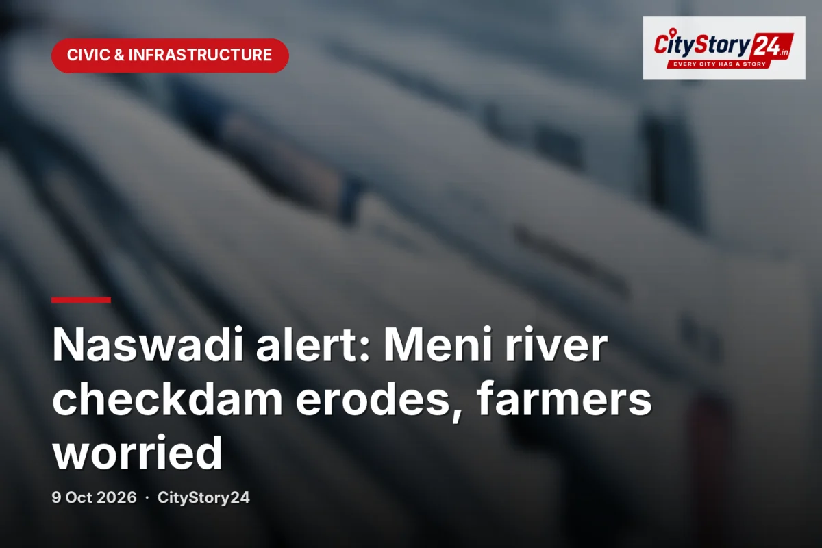 Naswadi alert: Meni river checkdam erodes, farmers worried