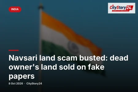 Navsari land scam busted: dead owner's land sold on fake papers