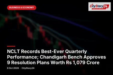 NCLT Records Best-Ever Quarterly Performance; Chandigarh Bench Approves 9 Resolution Plans Worth Rs 1,079 Crore