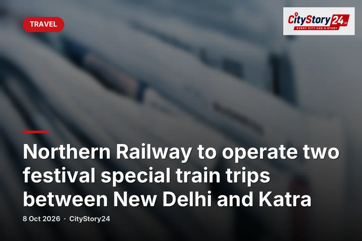 Northern Railway to operate two festival special train trips between New Delhi and Katra
