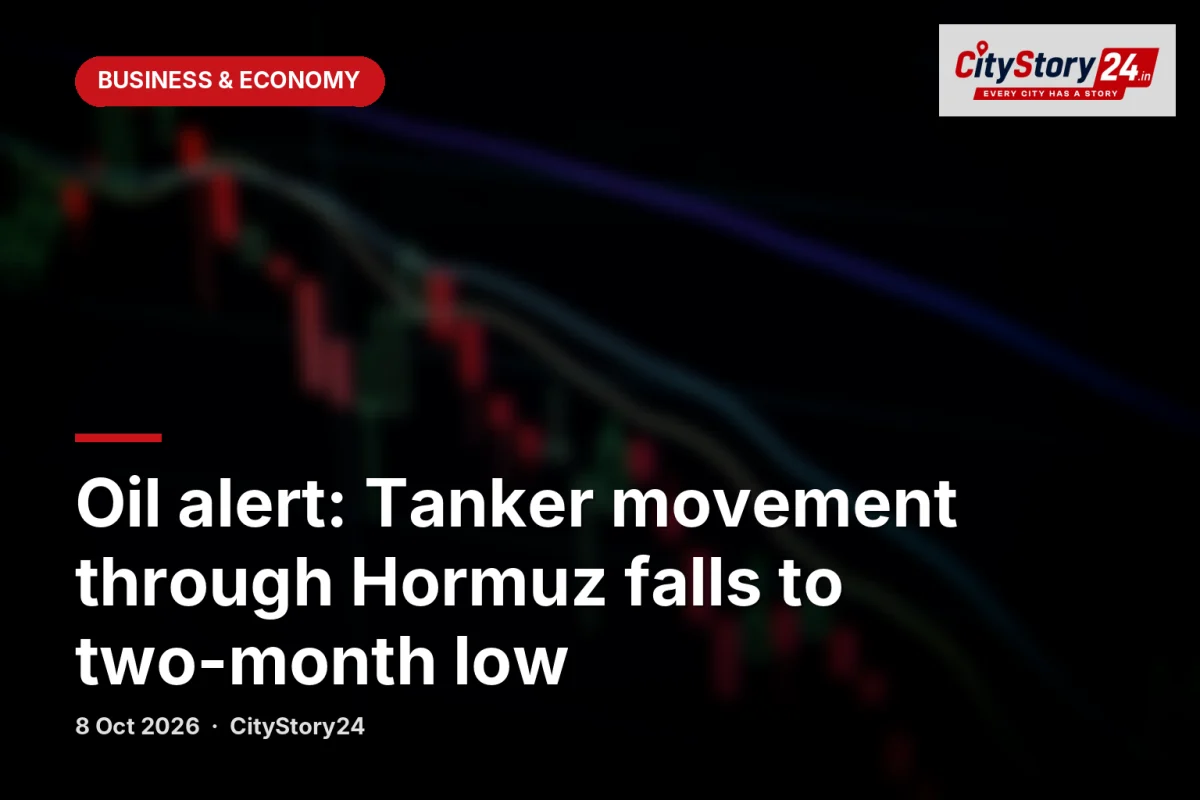 Oil alert: Tanker movement through Hormuz falls to two-month low