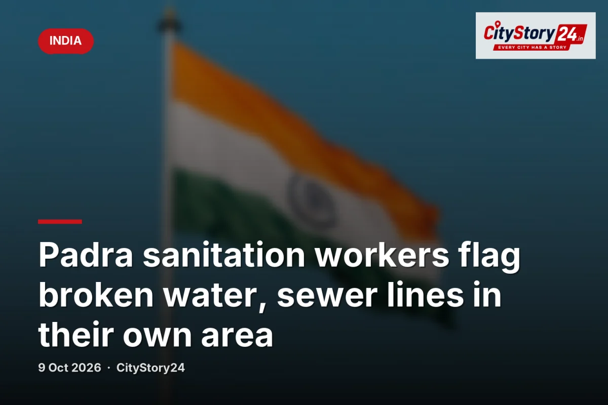 Padra sanitation workers flag broken water, sewer lines in their own area