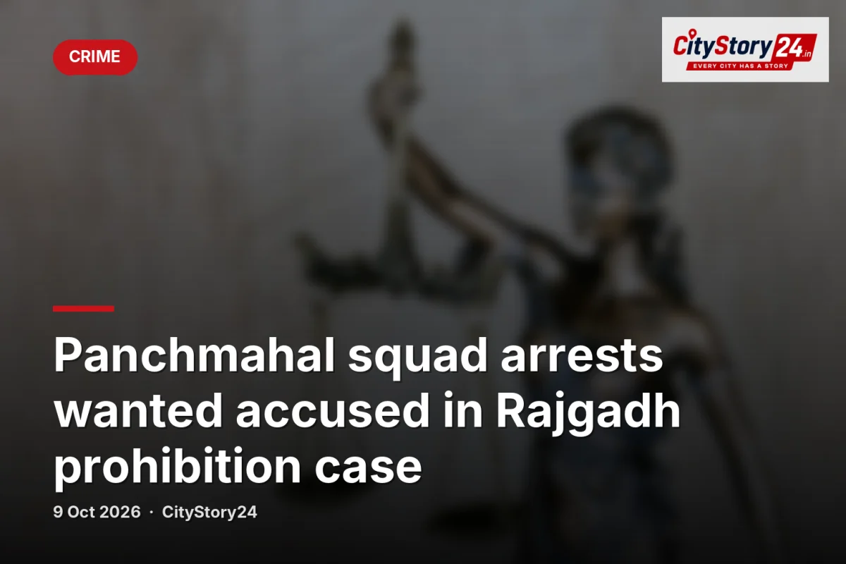 Panchmahal squad arrests wanted accused in Rajgadh prohibition case