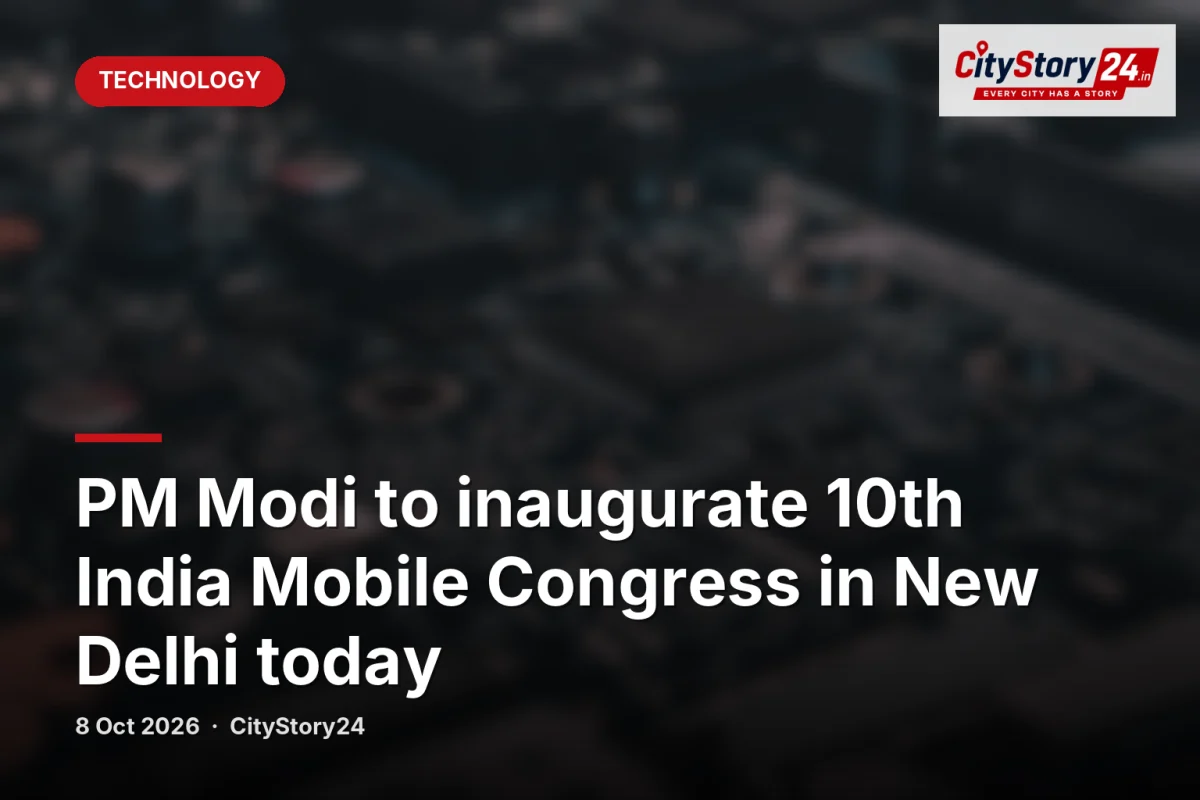 PM Modi to inaugurate 10th India Mobile Congress in New Delhi today