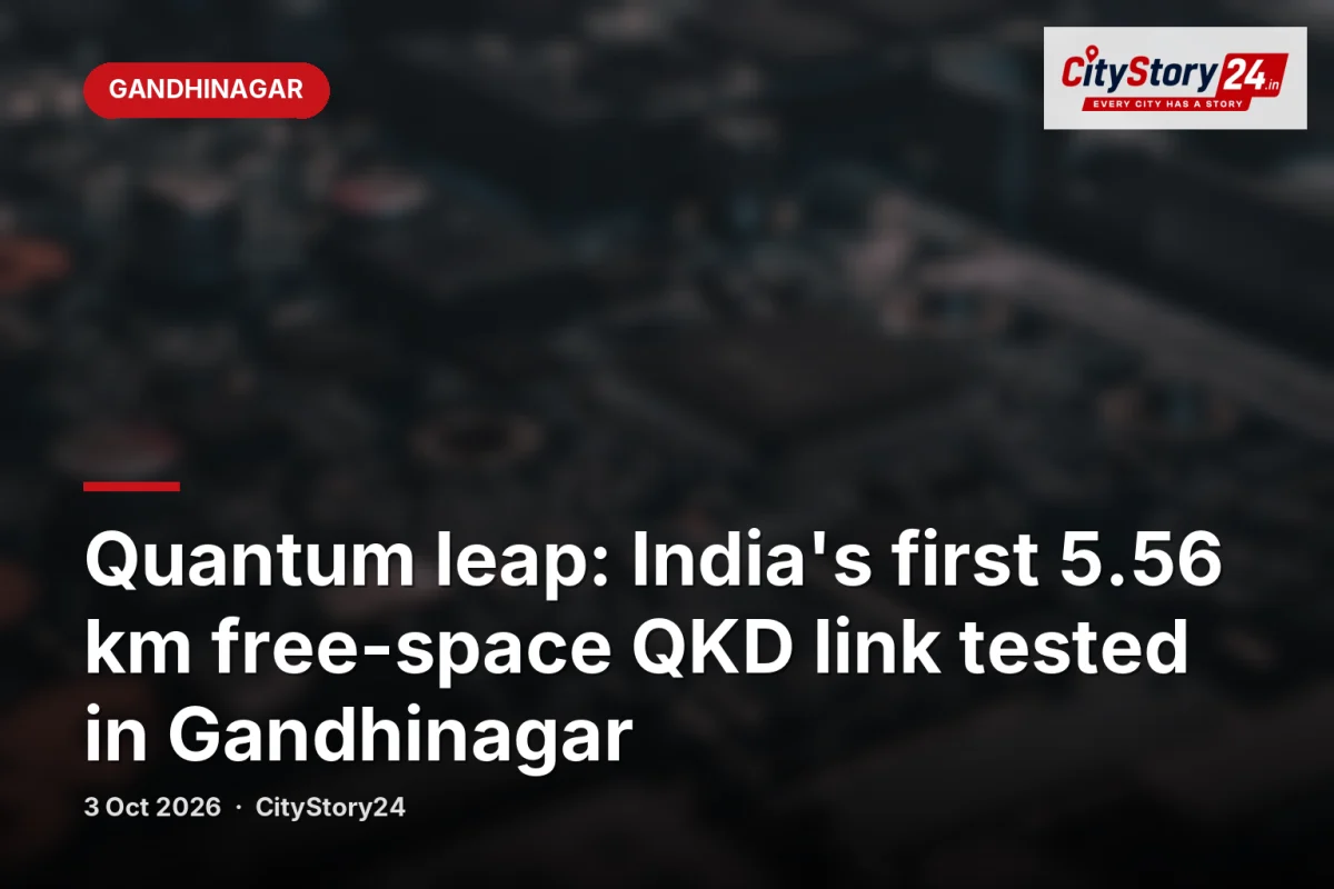Quantum leap: India's first 5.56 km free-space QKD link tested in Gandhinagar