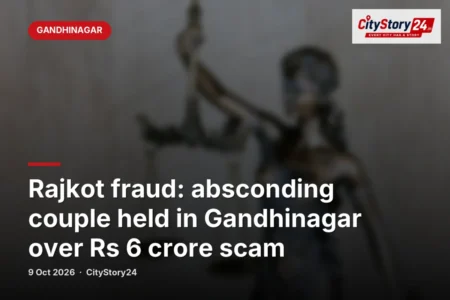 Rajkot fraud: absconding couple held in Gandhinagar over Rs 6 crore scam
