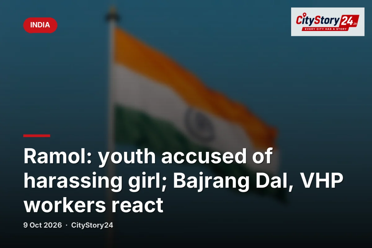 Ramol: youth accused of harassing girl; Bajrang Dal, VHP workers react