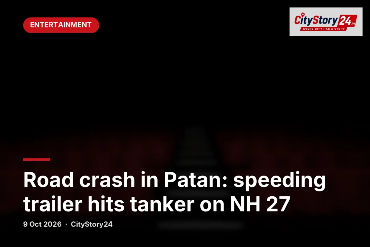 Road crash in Patan: speeding trailer hits tanker on NH 27