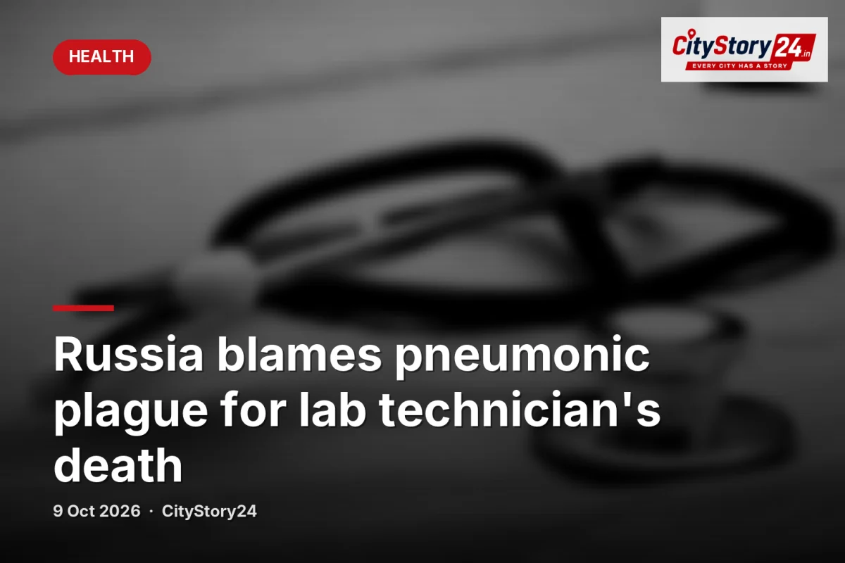 Russia blames pneumonic plague for lab technician's death