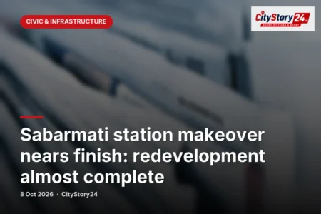 Sabarmati station makeover nears finish: redevelopment almost complete